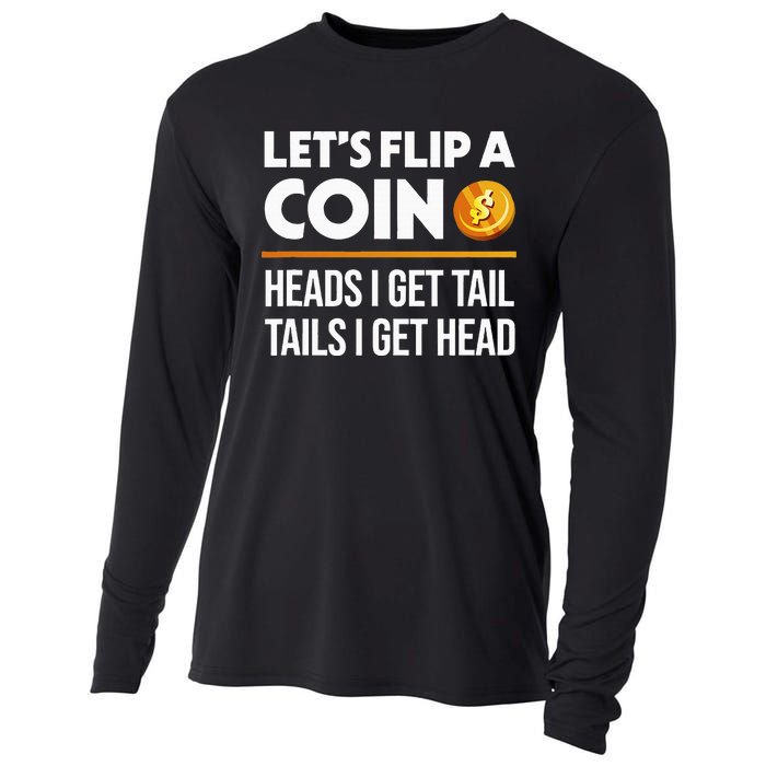 LetS Flip A Coin Funny Dirty Joke Cooling Performance Long Sleeve Crew