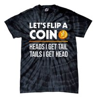 LetS Flip A Coin Funny Dirty Joke Tie-Dye T-Shirt