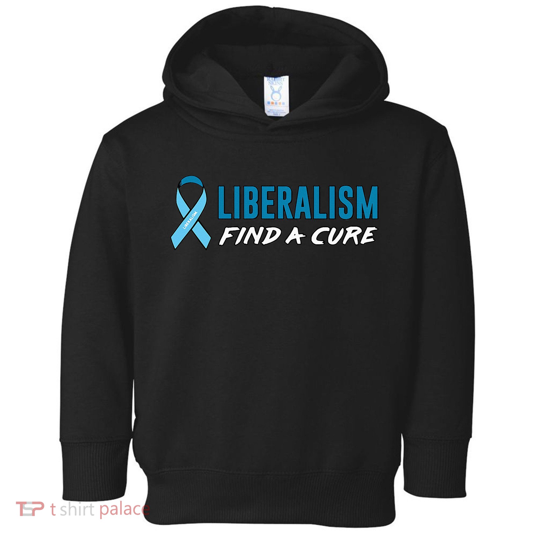 Liberalism Find a Cure Toddler Hoodie