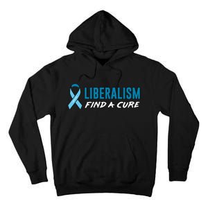 Liberalism Find a Cure Tall Hoodie