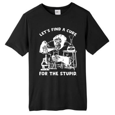 Let’S Find A Cure For The Stupid Gift Tall Fusion ChromaSoft Performance T-Shirt