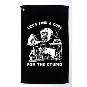 Let’S Find A Cure For The Stupid Gift Platinum Collection Golf Towel