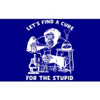 Let’S Find A Cure For The Stupid Gift Bumper Sticker