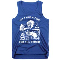 Let’S Find A Cure For The Stupid Gift Tank Top