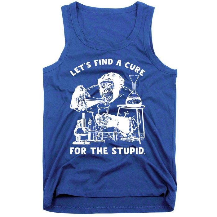 Let’S Find A Cure For The Stupid Gift Tank Top