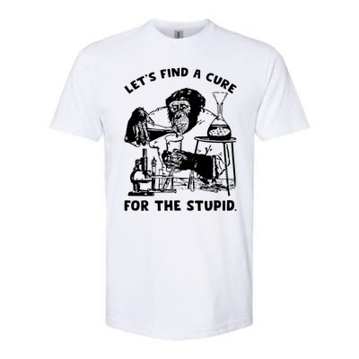 Let’S Find A Cure For The Stupid Gift Softstyle CVC T-Shirt