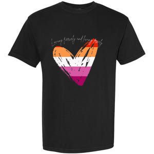 Loving Fiercely And Living Freely Garment-Dyed Heavyweight T-Shirt