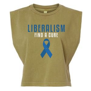 Liberalism Find A Cure Funny Conservative Political Election Meaningful Gift Garment-Dyed Women's Muscle Tee