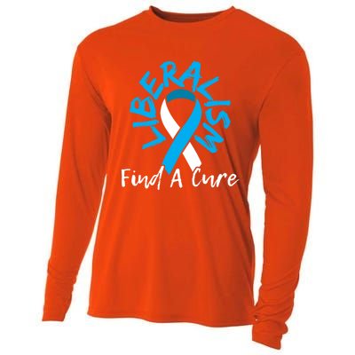 Liberalism Find A Cure Funny Conservative Republican Gift Great Gift Cooling Performance Long Sleeve Crew