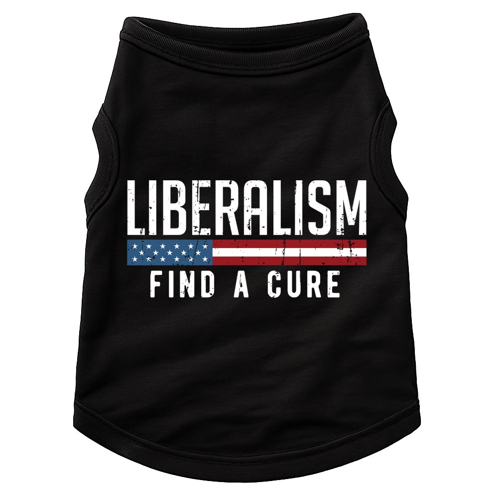 Liberalism Find A Cure Anti Liberal Gift Gift Doggie Tank