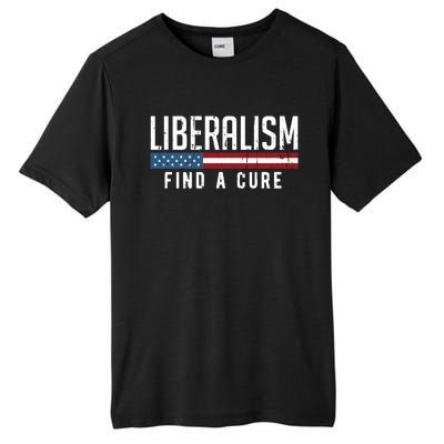 Liberalism Find A Cure Anti Liberal Gift Gift Tall Fusion ChromaSoft Performance T-Shirt