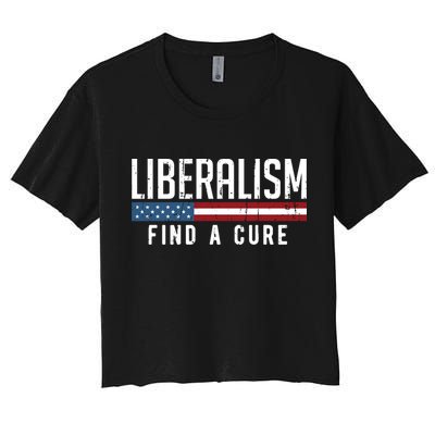 Liberalism Find A Cure Anti Liberal Gift Gift Crop Top