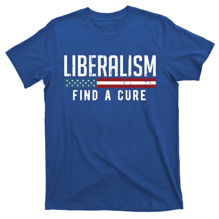 Liberalism Find A Cure Anti Liberal Gift Gift T-Shirt