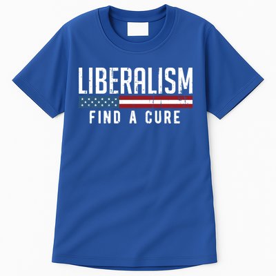 Liberalism Find A Cure Anti Liberal Gift Gift Tall T-Shirt