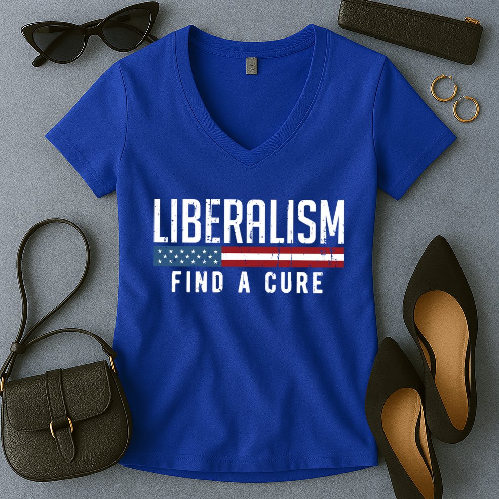 Liberalism Find A Cure Anti Liberal Gift Gift Women's V-Neck T-Shirt