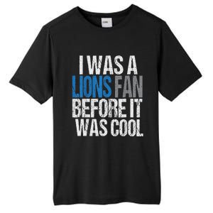 Lions Fan Before It Was Cool Lions Gear Lions Fan Tall Fusion ChromaSoft Performance T-Shirt