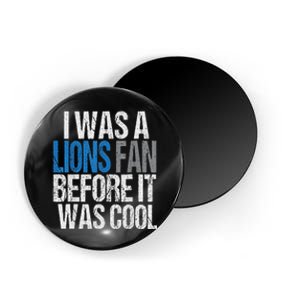 Lions Fan Before It Was Cool Lions Gear Lions Fan Magnet