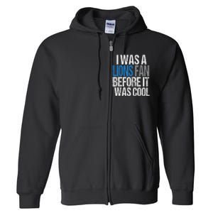 Lions Fan Before It Was Cool Lions Gear Lions Fan Full Zip Hoodie