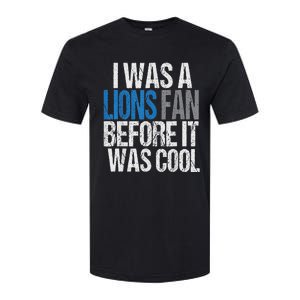 Lions Fan Before It Was Cool Lions Gear Lions Fan Softstyle CVC T-Shirt