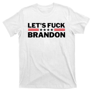 Let's Fuck Brandon Lets Fuck Brandon Lets Go Brandon T-Shirt