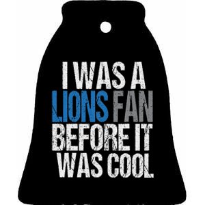 Lions Fan Before It Was Cool Lions Gear Lions Fan Ceramic Bell Ornament