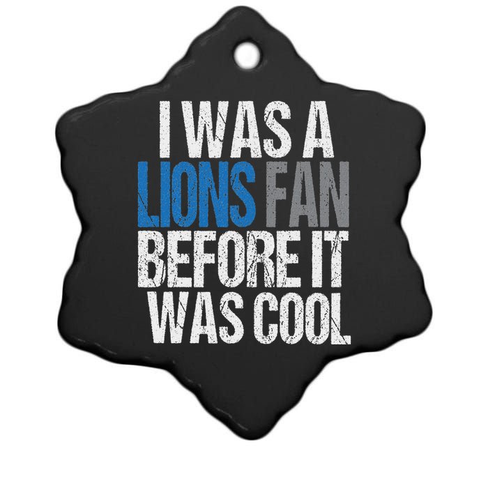 Lions Fan Before It Was Cool Lions Gear Lions Fan Ceramic Star Ornament