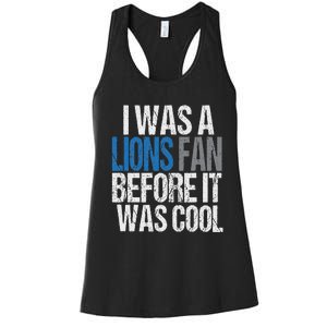 Lions Fan Before It Was Cool Lions Gear Lions Fan Women's Racerback Tank