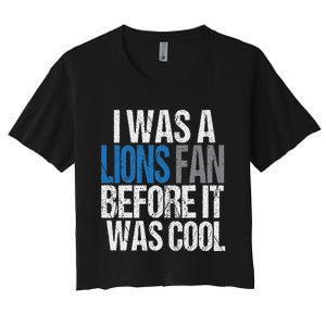 Lions Fan Before It Was Cool Lions Gear Lions Fan Women's Crop Top Tee