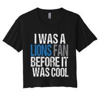 Lions Fan Before It Was Cool Lions Gear Lions Fan Women's Crop Top Tee