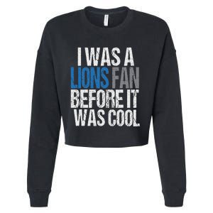 Lions Fan Before It Was Cool Lions Gear Lions Fan Cropped Pullover Crew