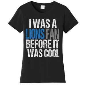 Lions Fan Before It Was Cool Lions Gear Lions Fan Women's T-Shirt