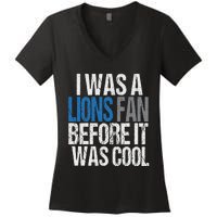 Lions Fan Before It Was Cool Lions Gear Lions Fan Women's V-Neck T-Shirt