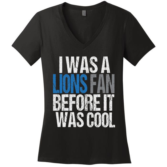 Lions Fan Before It Was Cool Lions Gear Lions Fan Women's V-Neck T-Shirt