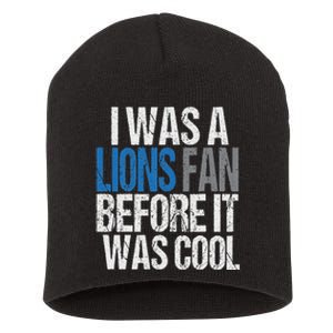 Lions Fan Before It Was Cool Lions Gear Lions Fan Short Acrylic Beanie