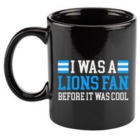 Lions Fan Before It Was Cool Lions 11oz C Handle Ceramic Mug