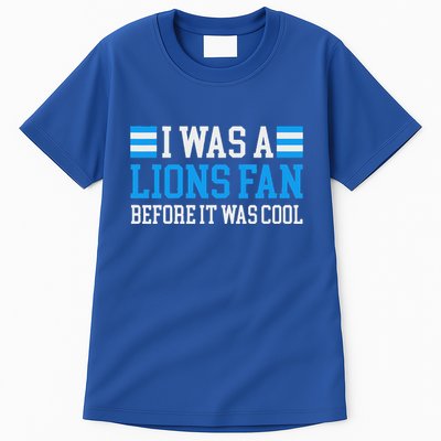Lions Fan Before It Was Cool Lions Tall T-Shirt