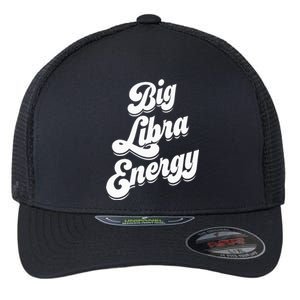 Libra Funny Big Libra Energy Zodiac Sign Flexfit Unipanel Trucker Cap