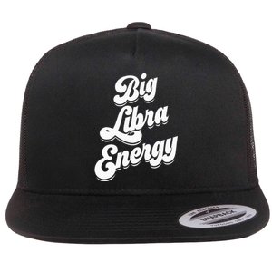 Libra Funny Big Libra Energy Zodiac Sign Flat Bill Trucker Hat