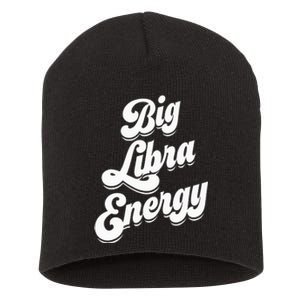 Libra Funny Big Libra Energy Zodiac Sign Short Acrylic Beanie