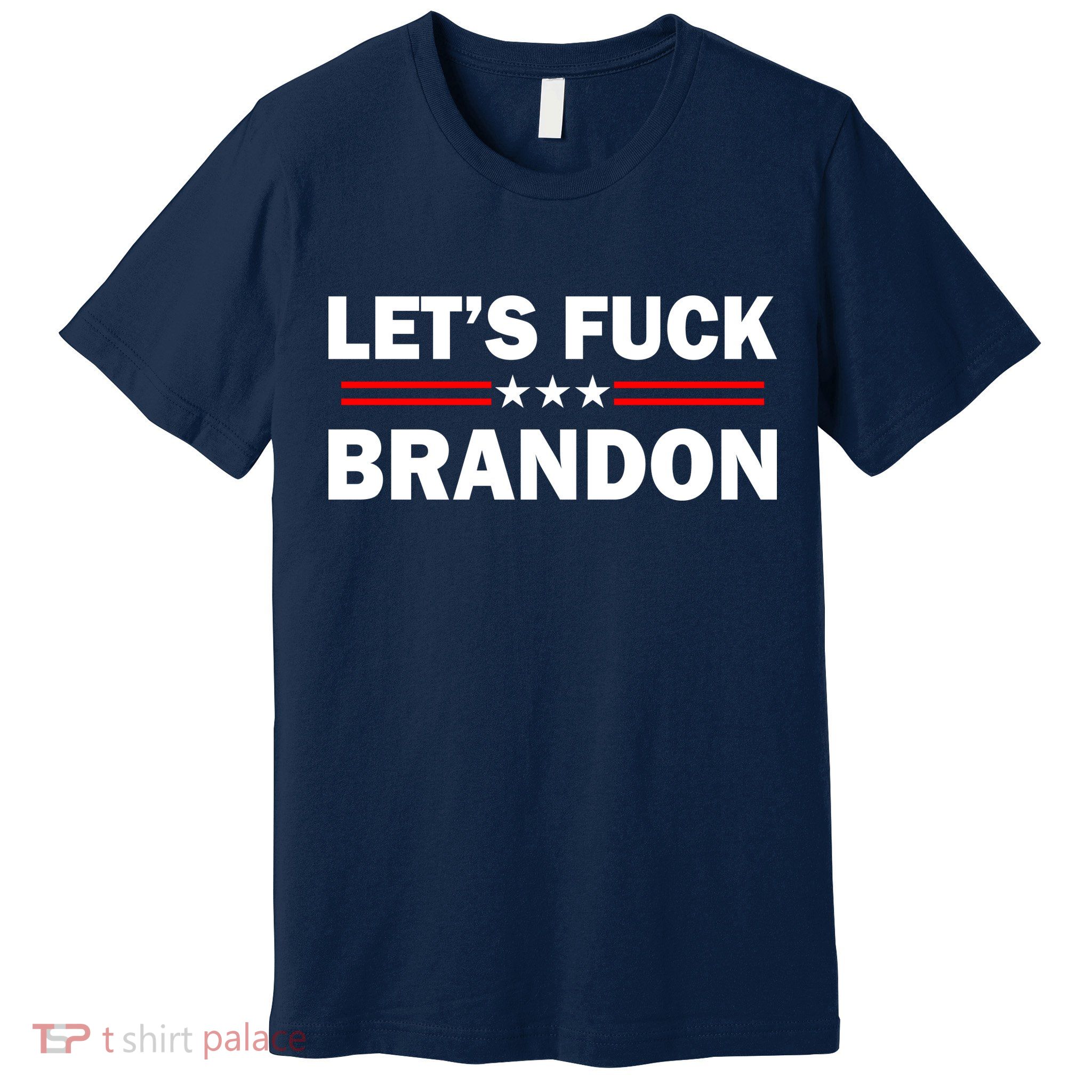 Let's Fuck Brandon Trump Rally Premium T-Shirt