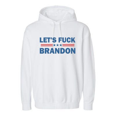 Let's Fuck Brandon Trump Rally Garment-Dyed Fleece Hoodie