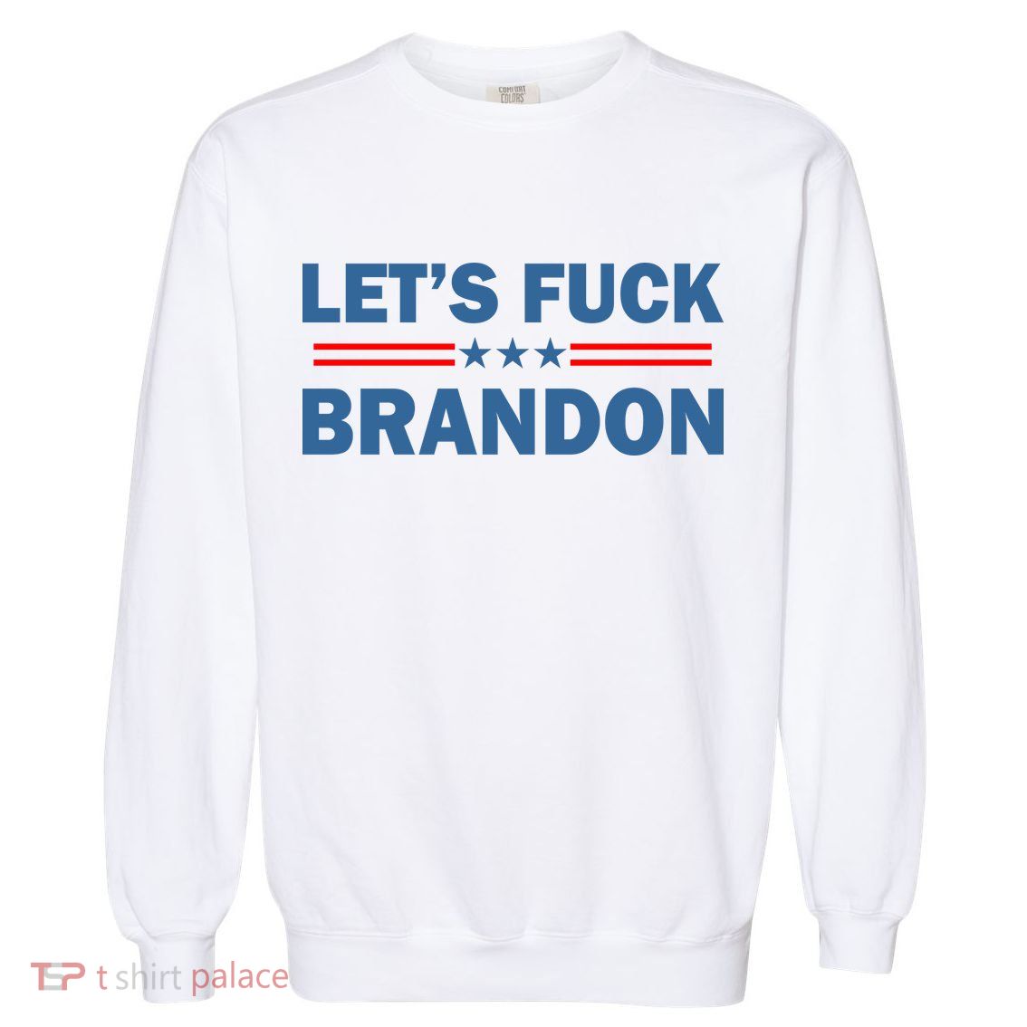 Let's Fuck Brandon Trump Rally Garment-Dyed Sweatshirt