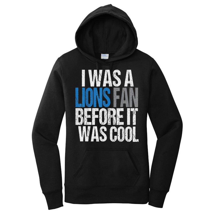 Lions Fan Before It Was Cool Lions Gear Lions Fan Women's Pullover Hoodie