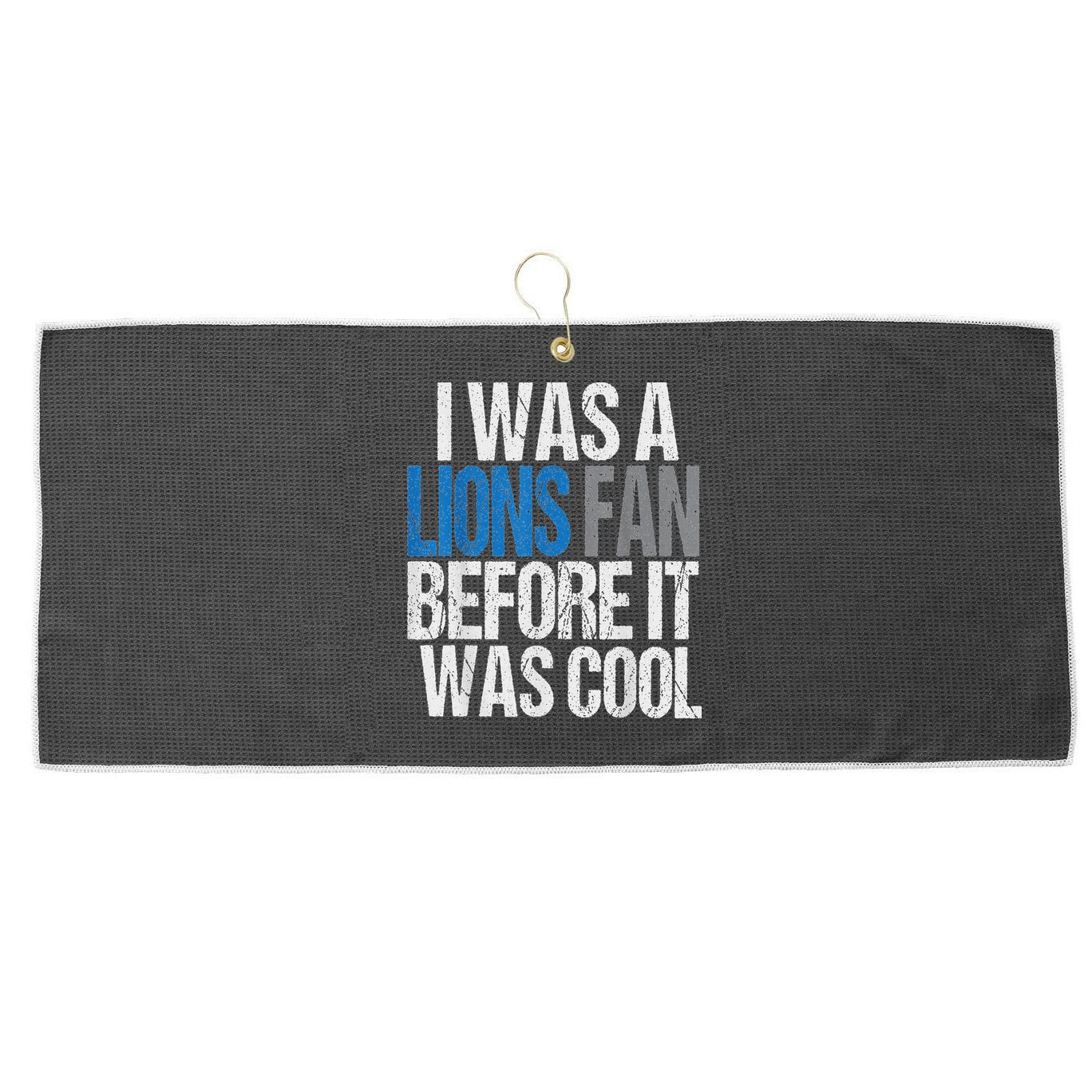 Lions Fan Before It Was Cool Lions Gear Lions Fan Large Microfiber Waffle Golf Towel