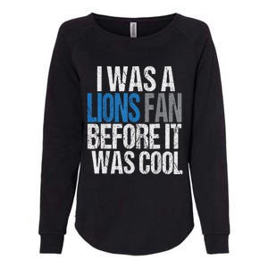 Lions Fan Before It Was Cool Lions Gear Lions Fan Womens California Wash Sweatshirt