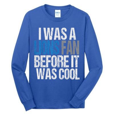 Lions Fan Before It Was Cool Lions Gear Lions Fan Tall Long Sleeve T-Shirt