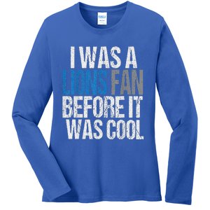 Lions Fan Before It Was Cool Lions Gear Lions Fan Ladies Long Sleeve Shirt