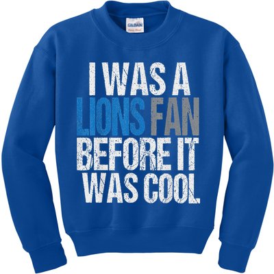 Lions Fan Before It Was Cool Lions Gear Lions Fan Kids Sweatshirt
