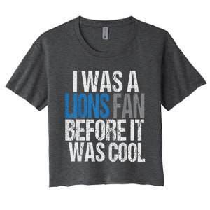 Lions Fan Before It Was Cool Lions Gear Lions Fan Women's Crop Top Tee