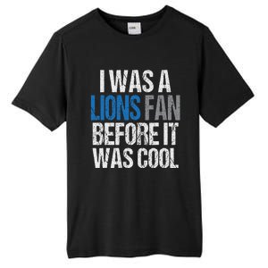 Lions Fan Before It Was Cool Lions Gear Lions Fan Tall Fusion ChromaSoft Performance T-Shirt